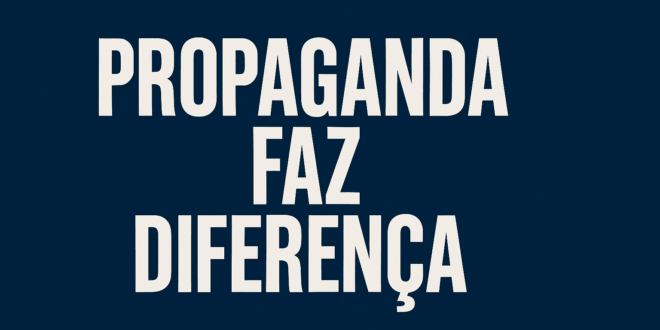 Propaganda Faz Diferença: Um Alerta Ainda Atual