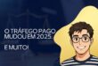 O Tráfego Pago Mudou em 2025 — E Não Foi Pouco! Entenda as Novas Regras do Jogo