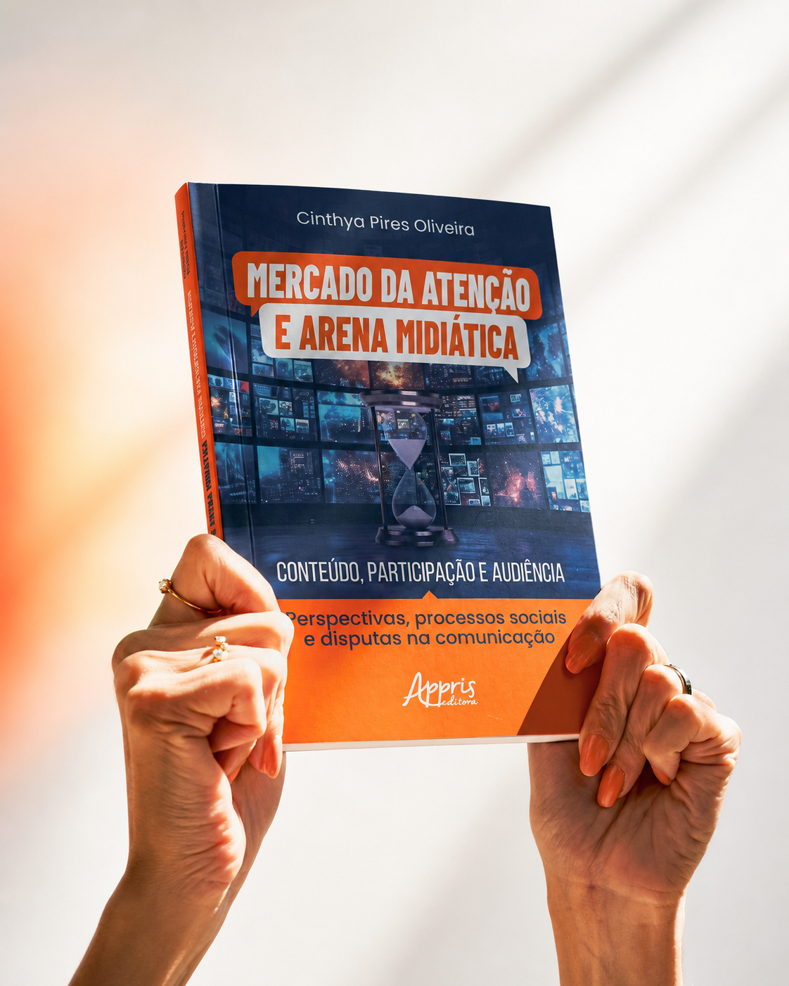 Livro Mercado da Atenção e Arena Midiática: livro de Cinthya Pires Oliveira